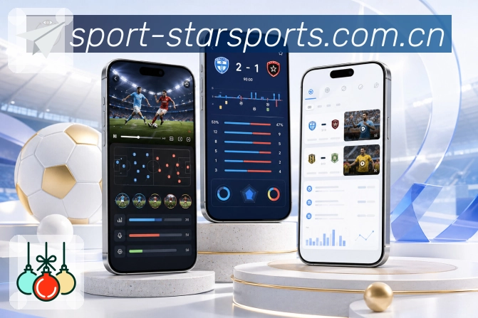 星空体育appApp功能亮点：运营专题、焦点赛事、球队专题与热门内容